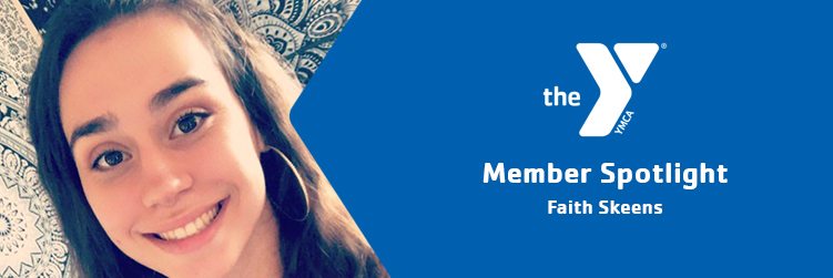 Y Member Spotlight: Faith Skeens – June 2018