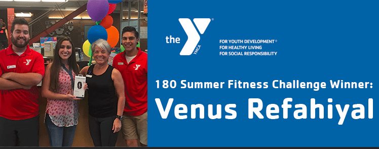 180 Summer Fitness Challenge Winner – Venus Refahiyal